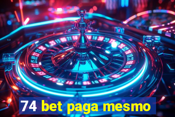 74 bet paga mesmo